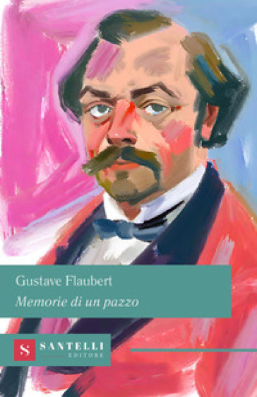 Memorie di un pazzo - Gustave Flaubert