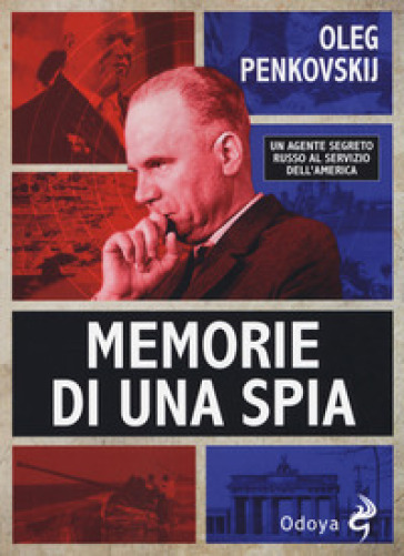 Memorie di una spia - Oleg Penkovskij