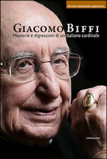 Memorie e digressioni di un italiano cardinale - Giacomo Biffi