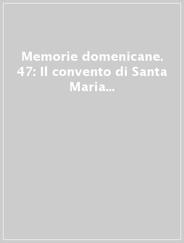 Memorie domenicane. 47: Il convento di Santa Maria delle Grazie a Milano