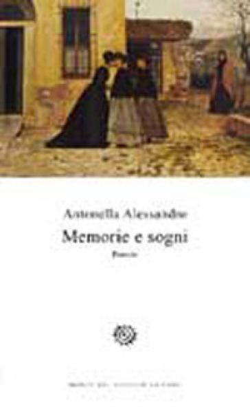 Memorie e sogni - Antonella Alessandro