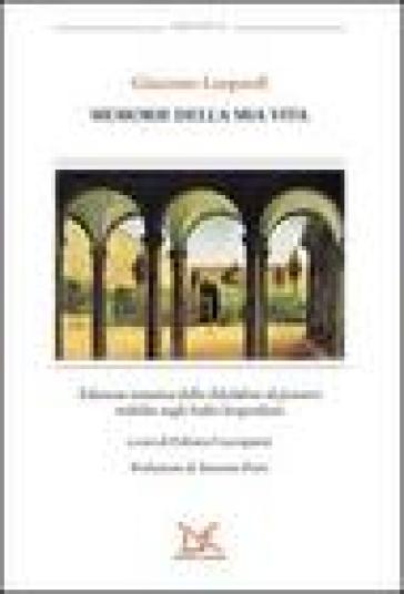 Memorie della mia vita. Edizione tematica dello «Zibaldone dei pensieri» stabilita sugli «...