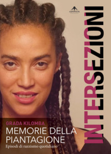 Memorie della piantagione. Episodi di razzismo quotidiano - Grada Kilomba