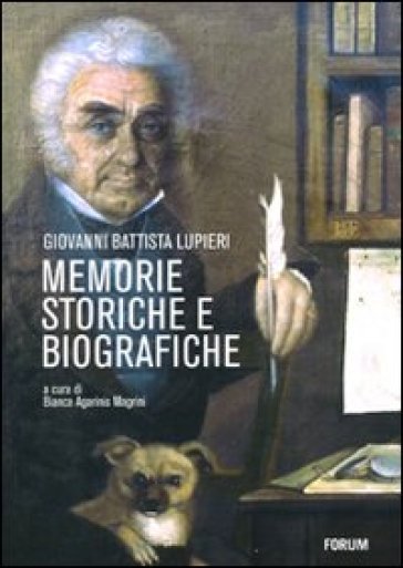 Memorie storiche e biografiche - Giovanni B. Lupieri - Giovanni Battista Lupieri