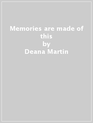 Memories are made of this - Deana Martin