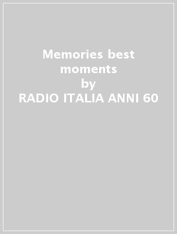 Memories  best moments - RADIO ITALIA ANNI 60