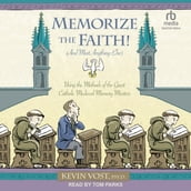 Memorize the Faith! (and Most Anything Else)