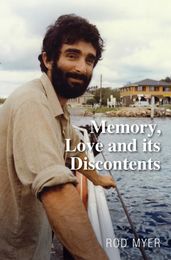Memory, Love and its Discontents