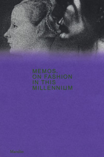 Memos. A proposito della moda in questo millennio. Catalogo della mostra (Milano, 21 febbr...