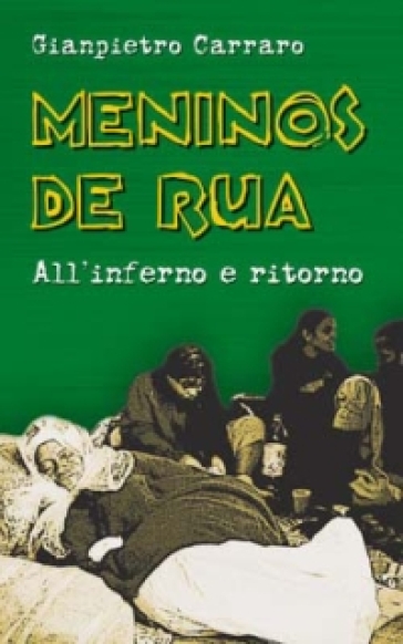 Meninos de rua. All'inferno e ritorno - Gianpietro Carraro