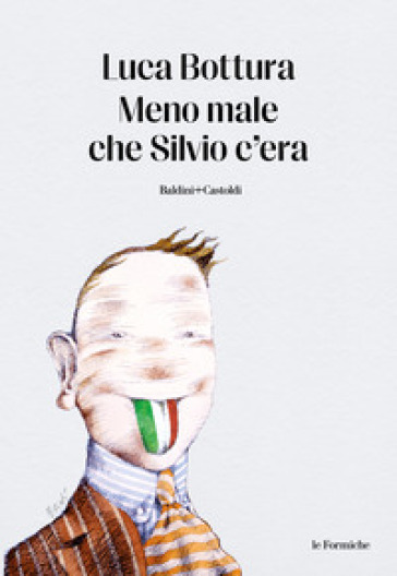 Meno male che Silvio c'era - Luca Bottura