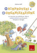 Meno rimproveri e più organizzazione. Un racconto con attività per ridurre la distrazione e promuovere l empatia in famiglia. I super iper eroi