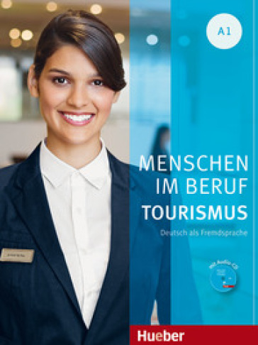 Menschen im Beruf. Tourism. A1. Kursbuch con esercizi. Per le Scuole superiori. Con espansione online - Frauke Van der Werff