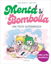 Menta i Bombolla 5 - Una festa supermàgica!