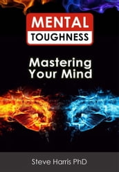 Mental Toughness: Mastering Your Mind