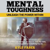 Mental Toughness Unleash the Power Within