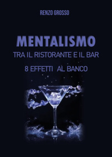 Mentalismo tra il ristorante e il bar - Renzo Grosso