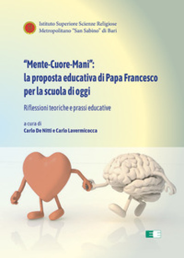 «Mente-Cuore-Mani»: la proposta educativa di Papa Francesco per la scuola di oggi. Rifless...