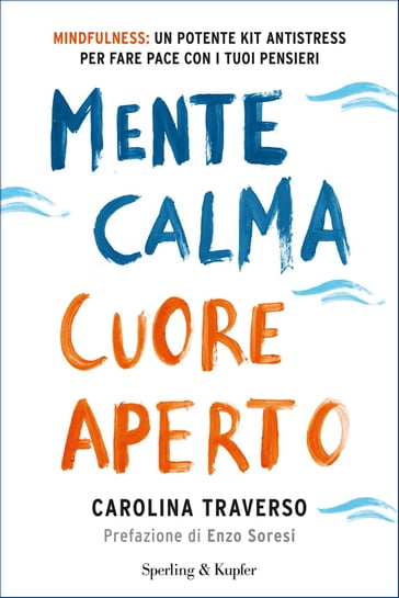 Mente calma cuore aperto - Carolina Traverso