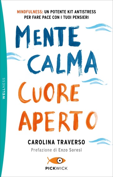 Mente calma, cuore aperto - Carolina Traverso