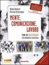 Mente, comunicazione, lavoro. Temi di psicologia con elementi di statistica. Per i Licei e gli Ist. magistrali. Con espansione online