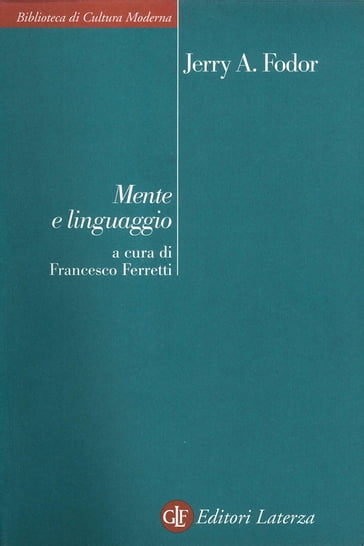 Mente e linguaggio - Francesco Ferretti - Jerry A. Fodor