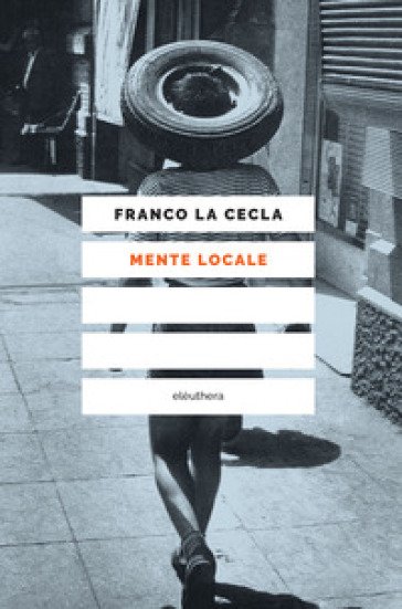 Mente locale - Franco La Cecla