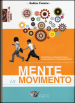 Mente in movimento. 99 giochi per l educazione fisica, l apprendimento e l interdisciplinarietà