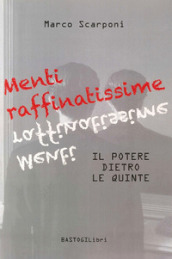 Menti raffinatissime. Il potere dietro le quinte