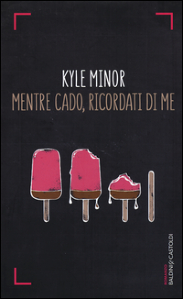 Mentre cado, ricordati di me - Kyle Minor