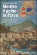 Mentre il gelso buttava. Il disastro di Feriolo de 15 marzo 1867