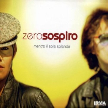 Mentre il sole splende - Zerosospiro