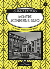 Mentre scendeva il buio. Le indagini del commissario Martini