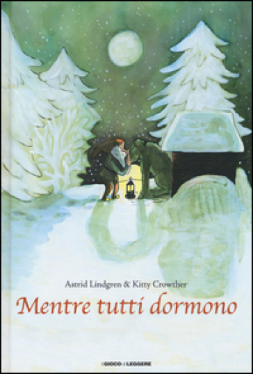 Mentre tutti dormono. Ediz. illustrata - Astrid Lindgren - Kitty Crowther