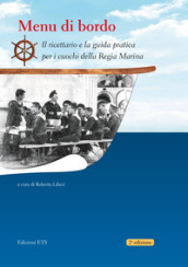 Menu di bordo. Il ricettario e la guida pratica per i cuochi della Regia Marina