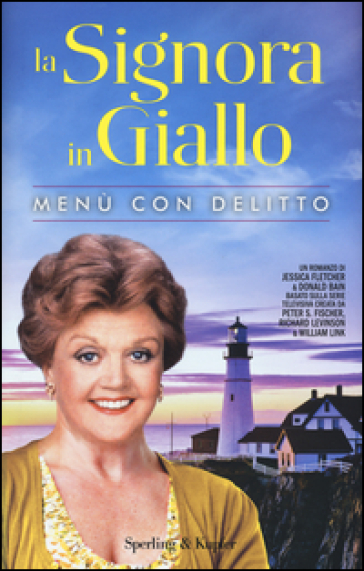 Menù con delitto. La signora in giallo. Ediz. illustrata - Jessica Fletcher - Donald Bain