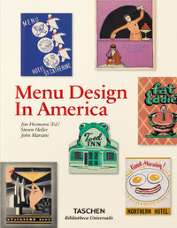 Menu design in America. Ediz. inglese, francese e tedesca - Jim Heimann - Steven Heller - John Mariani