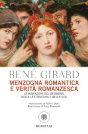 Menzogna romantica e verità romanzesca. La mediazione del desiderio nella letteratura e nella vita