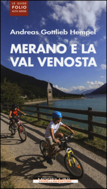 Merano e la Val Venosta - Andreas G. Hempel