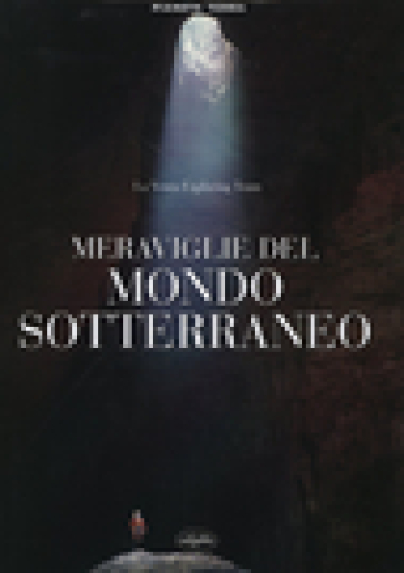 Meraviglie del mondo sotterraneo - La Venta Exploring Team