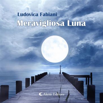 Meravigliosa Luna - Ludovica Fabiani