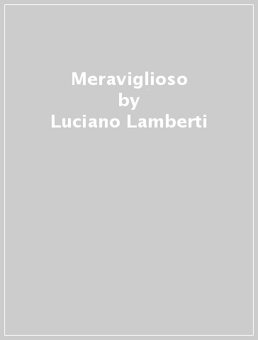Meraviglioso - Luciano Lamberti