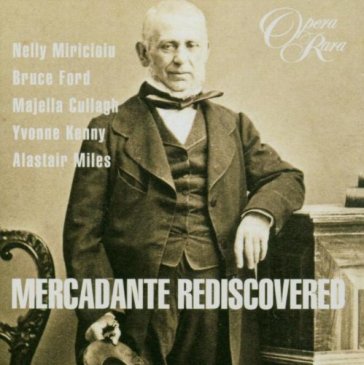 Mercadante rediscovered - Nelly Miricioiu - David Harper - Saverio Mercadante - Bruce Ford - Alastair Miles