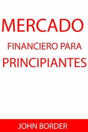 Mercado Financiero para principiantes