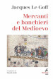 Mercanti e banchieri del Medioevo