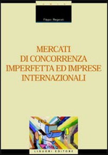 Mercati di concorrenza imperfetta ed imprese internazionali - Filippo Reganati