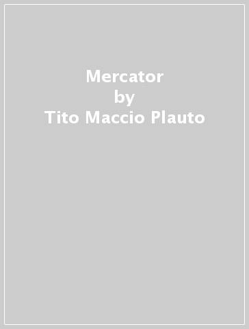 Mercator - Tito Maccio Plauto