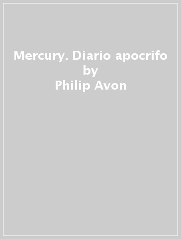 Mercury. Diario apocrifo - Philip Avon | 