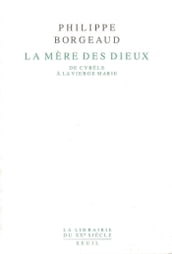 La Mère des dieux - De Cybèle à la Vierge Marie