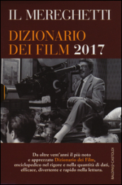 Il Mereghetti. Dizionario dei film 2017 - Paolo Mereghetti